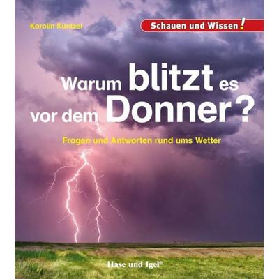 Warum blitzt es vor dem Donner?, Gebundene Ausgabe von Karolin Küntzel, Hase und Igel Verlag, 978-3-86760-974-6