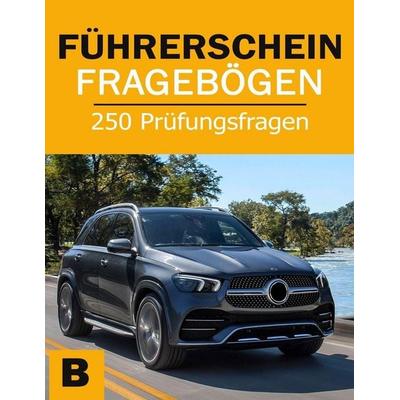 Führerschein Fragebögen - Fahrschule Prüfungsbögen Klasse B - Führerschein Prüfung Lehrbuch, Taschenbuch von Melito Press, Independently Published