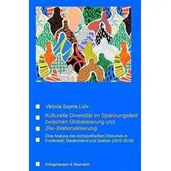 Kulturelle Diversität im Spannungsfeld zwischen Globalisierung und (Re-)Nationalisierung, Fachbücher von Viktoria Sophie Lühr
