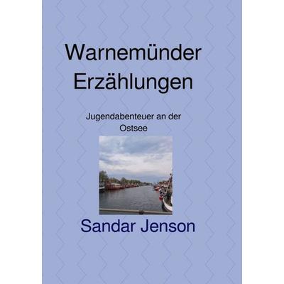Warnemünder Erzählungen, Taschenbuch von Sandar Jenson, Epubli, 978-3-565-42635-5