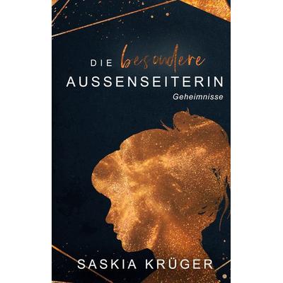Die besondere Außenseiterin, Taschenbuch von Saskia Krüger, BoD – Books on Demand, 978-3-7347-1375-0