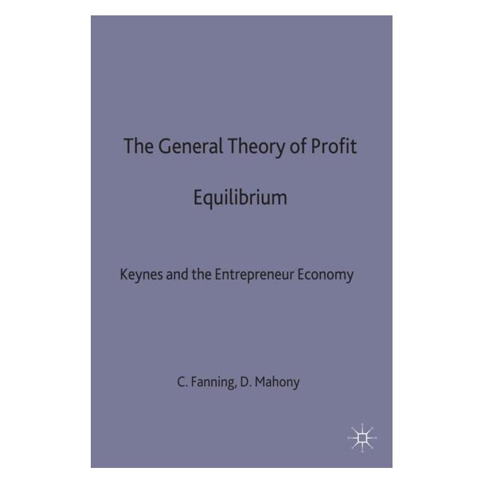 Palgrave Macmillan Uk Fanning:The General Theory of Profit Eq (Englisch, Hardcover, C. Fanning) (63039991)