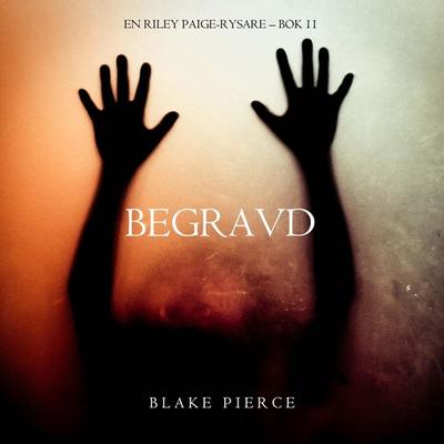 Begravd (En Riley Paige-Rysare – Bok 11) - Blake Pierce, Audio, 9798341595705