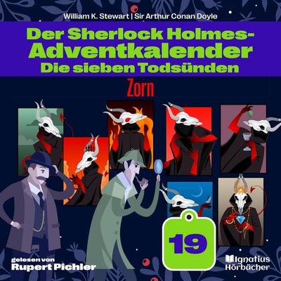 Zorn (Der Sherlock Holmes-Adventkalender: Die sieben Todsünden, Folge 19) - Arthur Conan Doyle,William K. Stewart, Audio, 9783711931672