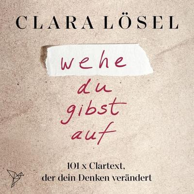 wehe du gibst auf - Clara Lösel, Audio, 4066004865980