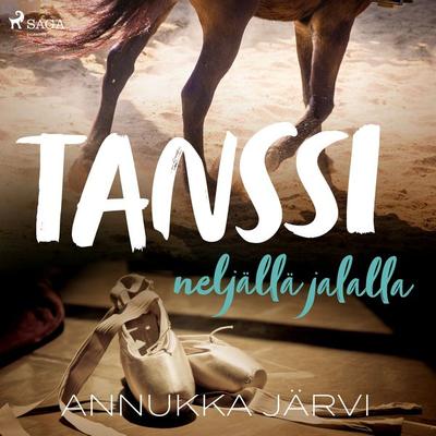 Tanssi neljällä jalalla - Annukka Järvi, Audio, 9788726939743