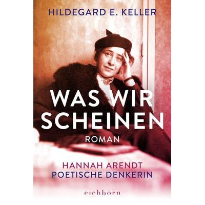 Was wir scheinen, Taschenbuch von Hildegard E. Keller, Eichborn, 978-3-8479-0124-2