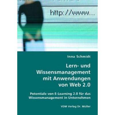 Lern- und Wissensmanagement mit Anwendungen mit Web 2.0, Taschenbuch von Inna Schmidt, VDM, 978-3-8364-2590-2