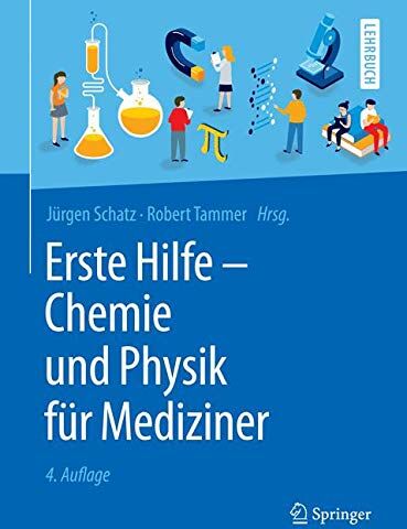 Jürgen Schatz - Erste Hilfe - Chemie und Physik für Mediziner (Springer-Lehrbuch) - Preis vom 04.10.2026 03:51:26 h