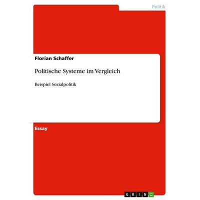 Politische Systeme im Vergleich, Taschenbuch von Florian Schaffer, GRIN, 978-3-656-48741-8