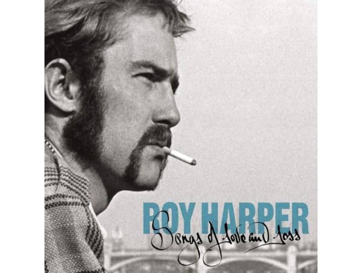 Roy Harper - Songs Of Love And Loss