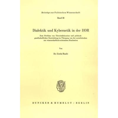 Dialektik und Kybernetik in der DDR., Taschenbuch von Gerda Haufe, Duncker & Humblot, 978-3-428-04577-8
