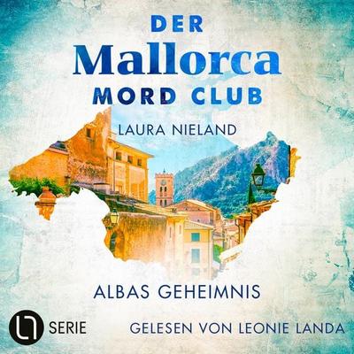Albas Geheimnis - Der Mallorca Mord Club, Folge 4 - Laura Nieland, Audio, 9783754014486
