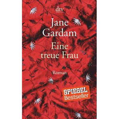 Eine treue Frau, Taschenbuch von Jane Gardam, dtv