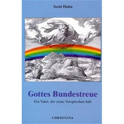 Gottes Bundestreue, Taschenbuch von Scott Hahn, Christiana, 978-3-7171-1098-9