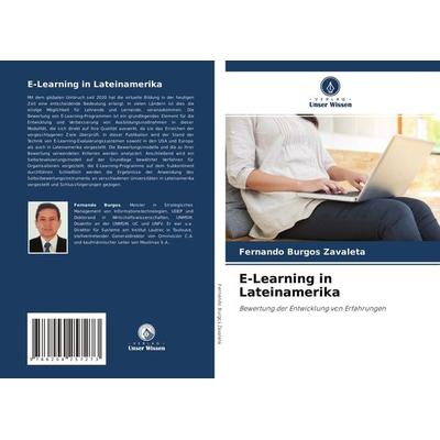 E-Learning in Lateinamerika, Taschenbuch von Fernando Burgos Zavaleta, Verlag Unser Wissen, 978-620-4-25727-3