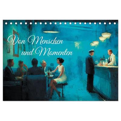 Von Menschen und Momenten (Tischkalender 2027 DIN A5 quer), CALVENDO Monatskalender