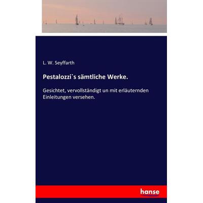Pestalozzi`s sämtliche Werke., Taschenbuch von L. W. Seyffarth, Hansebooks, 978-3-7428-2067-9