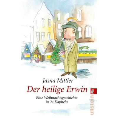 Der heilige Erwin, Gebundene Ausgabe von Jasna Mittler, Ullstein Taschenbuch