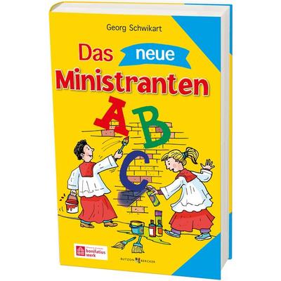Das neue Ministranten-ABC, Gebundene Ausgabe von Georg Schwikart, Butzon & Bercker, 978-3-7666-2825-1