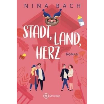 Stadt, Land, Herz, Taschenbuch von Nina Bach, Montlake Romance, 978-2-496-70915-5
