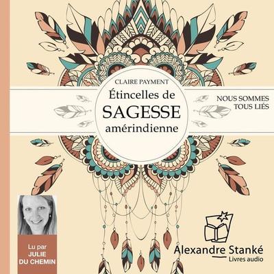 Étincelles de sagesse amérindienne - Claire Payment, Audio, 9781894986571