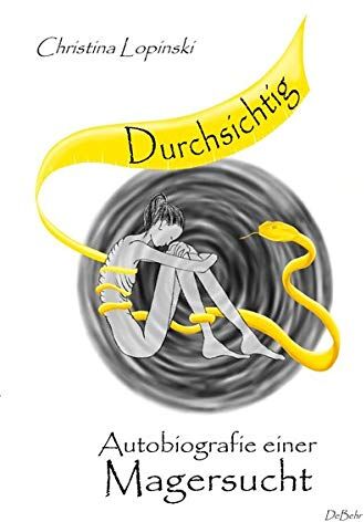 Christina Lopinski - Durchsichtig - Autobiografie einer Magersucht - Preis vom 13.10.2026 11:25:28 h