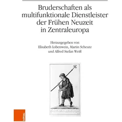 Bruderschaften als multifunktionale Dienstleister der Frühen Neuzeit in Zentraleuropa, Fachbücher