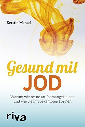 Kerstin Menzel - Gesund mit Jod: Warum wir heute an Jodmangel leiden und wie Sie ihn bekämpfen können - Preis vom 09.10.2026 07:28:09 h