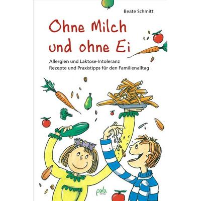 Ohne Milch und ohne Ei, Gebundene Ausgabe von Beate Schmitt, Pala, 978-3-89566-347-5