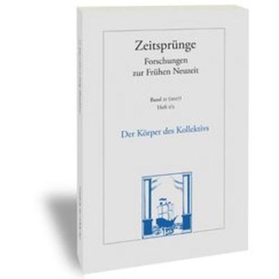 Der Körper des Kollektivs. Figurationen des Politischen in der Frühen Neuzeit, Taschenbuch von , Klostermann, Vittorio, 978-3-465-04271-6