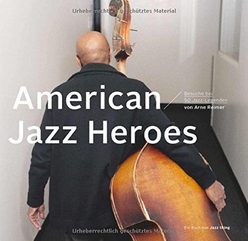 Arne Reimer - American Jazz Heroes: Besuche bei 50 Jazz-Legenden - Preis vom 10.10.2026 11:48:34 h