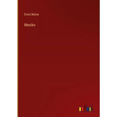 Mexiko, Gebundene Ausgabe von Ernst Below, Outlook, 978-3-368-38368-8