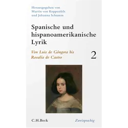 Spanische und hispanoamerikanische Lyrik Bd. 2: Von Luis de Góngora bis Rosalía de Castro, Belletristik von C.H.Beck Stiftung, Martin Koppenfels, Johanna Schumm, Gerhard Poppenberg
