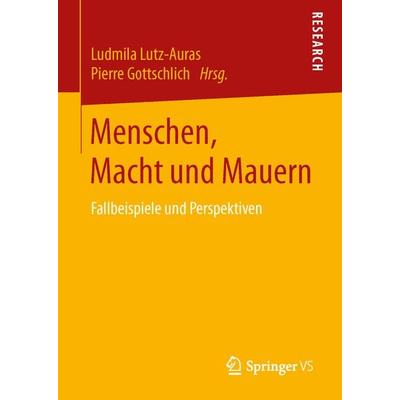 Menschen, Macht und Mauern, Gebundene Ausgabe von , Springer Fachmedien Wiesbaden GmbH, 978-3-658-12498-4