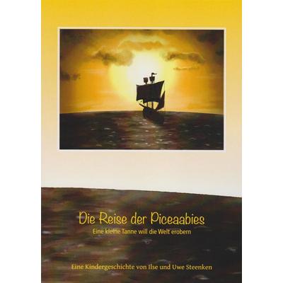 Die Reise der Piceaabies, Taschenbuch von Uwe Steenken,Ilse Steenken, Isensee, Florian, GmbH, 978-3-7308-1948-7