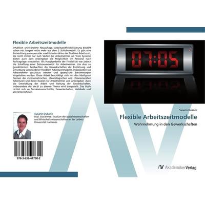 Flexible Arbeitszeitmodelle, Taschenbuch von Susann Dukaric, AV Akademikerverlag, 978-3-639-41730-2