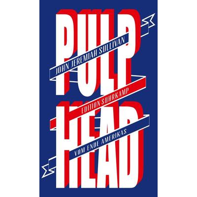 Pulphead, Taschenbuch von John Jeremiah Sullivan, Suhrkamp