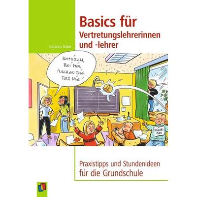 Basics für Vertretungslehrerinnen und -lehrer, Taschenbuch von Katarina Raker, Verlag an der Ruhr, 978-3-8346-4151-9