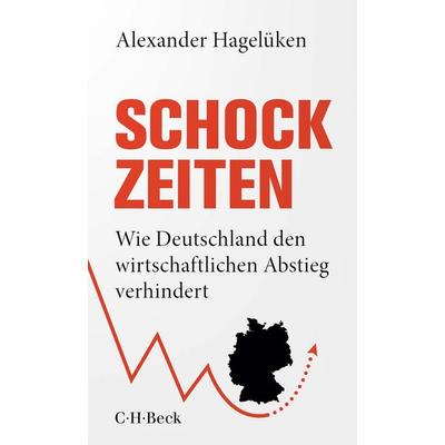 Schock-Zeiten, Taschenbuch von Alexander Hagelüken, C.H. Beck, 978-3-406-80773-2