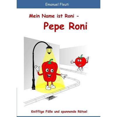 Mein Name ist Roni - Pepe Roni, Taschenbuch von Emanuel Fleuti, Tredition, 978-3-347-28379-4
