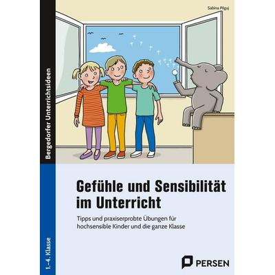Gefühle und Sensibilität im Unterricht, Geheftet von Sabina Pilguj, Persen Verlag in der AAP Lehrerwelt GmbH, 978-3-403-20800-6