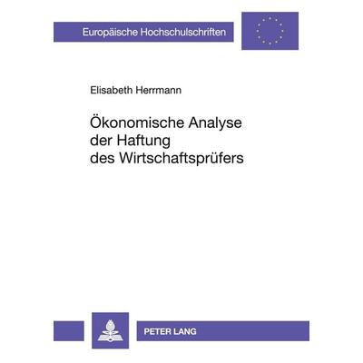 Ökonomische Analyse der Haftung des Wirtschaftsprüfers, Taschenbuch von Elisabeth Herrmann, Peter Lang GmbH, Internationaler Verlag der