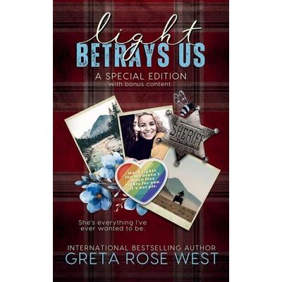 Light Betrays Us, Taschenbuch von Greta Rose West, Punk Rose Press, 978-1-955633-37-6