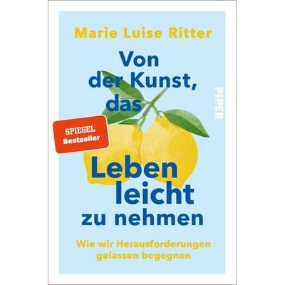 Von der Kunst, das Leben leicht zu nehmen, Taschenbuch von Marie Luise Ritter, Piper Paperback, 978-3-492-06535-1