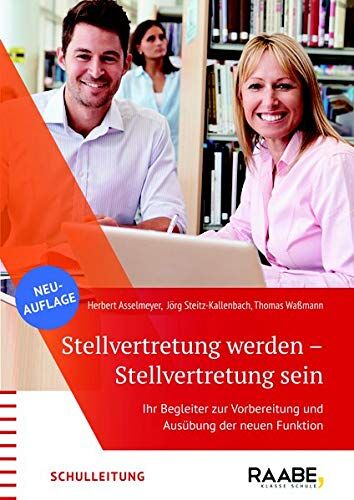 Herbert Asselmeyer - Stellvertretung werden - Stellvertretung sein: Ihr Begleiter zur Vorbereitung und Ausübung der neuen Funktion - Preis vom 09.10.2026 07:28:09 h