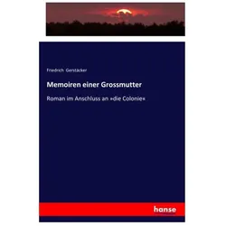 Memoiren einer Grossmutter, Biografien von Friedrich Gerstäcker