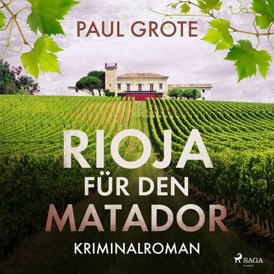 Rioja für den Matador - Paul Grote, Audio, 9788728552346