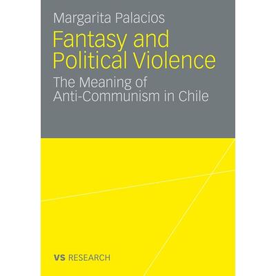 Fantasy and Political Violence, Taschenbuch von Margarita Palacios, VS Verlag für Sozialwissenschaften, 978-3-531-16869-2