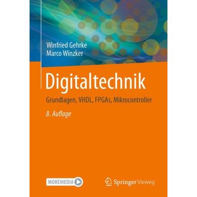 Digitaltechnik, Taschenbuch von Winfried Gehrke,Marco Winzker, Springer Berlin, 978-3-662-63953-5